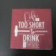 servetel intreg 25-25 cm life is too short